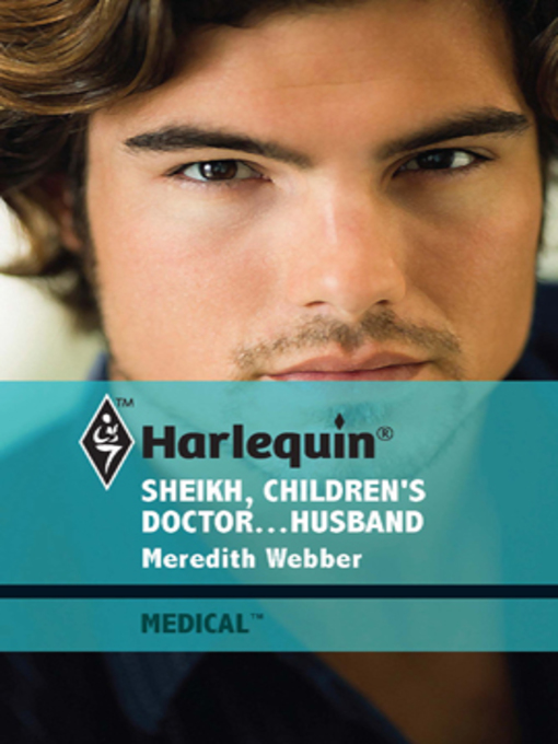 Title details for Sheikh, Children's Doctor...Husband by Meredith Webber - Available